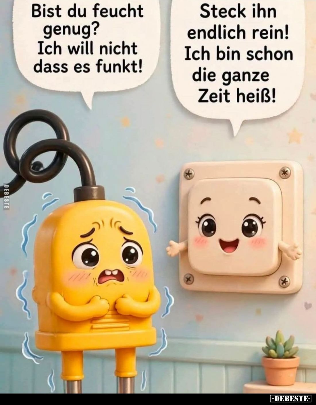 Bist du feucht genug? Ich will nicht dass es funkt! -
Steck ihn endlich rein! Ich bin schon die ganze Zeit heiß!