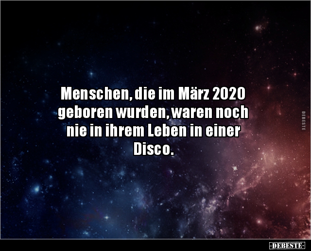 Menschen, die im März 2020 geboren wurden, waren.. - Lustige Bilder | DEBESTE.de
