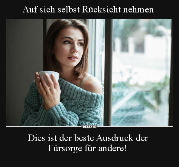 Auf sich selbst Rücksicht nehmen.. - Lustige Bilder | DEBESTE.de