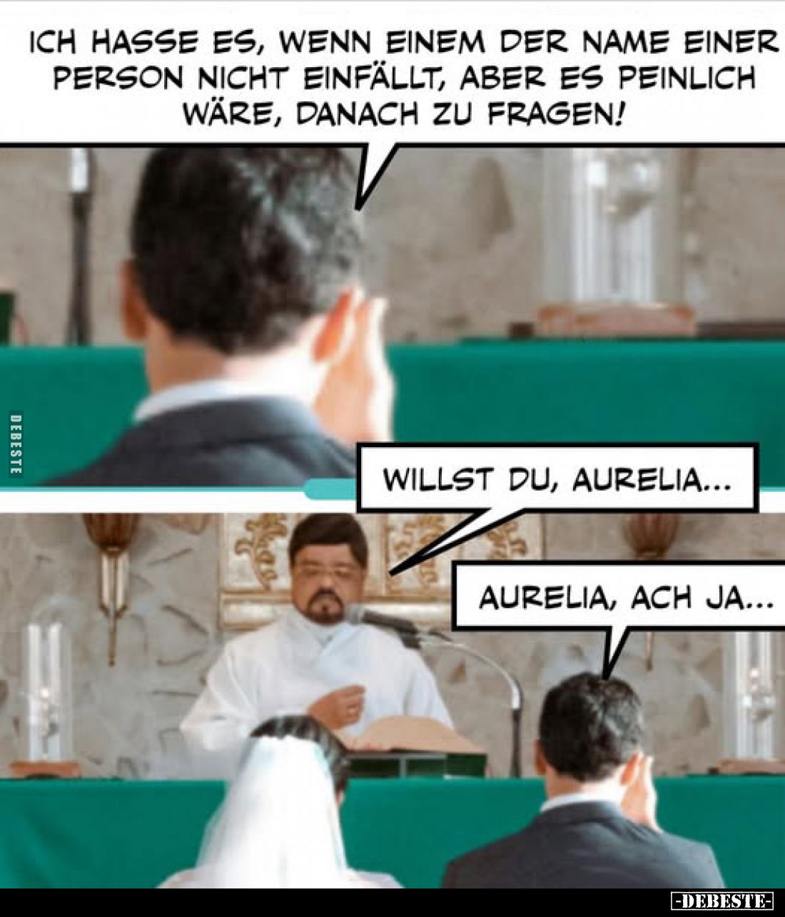Ich hasse es, wenn einem der Name einer Person nicht einfällt, aber es peinlich wäre, danach zu fragen! -
Willst du, Aurelia...