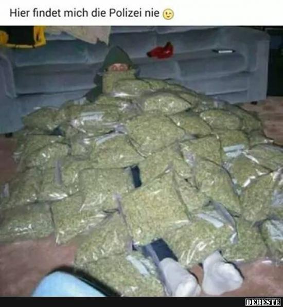 Hier findet mich die Polizei nie..