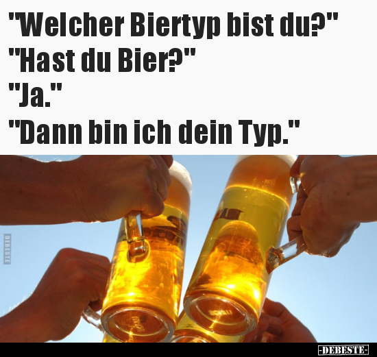 "Welcher Biertyp bist du?".. - Lustige Bilder | DEBESTE.de