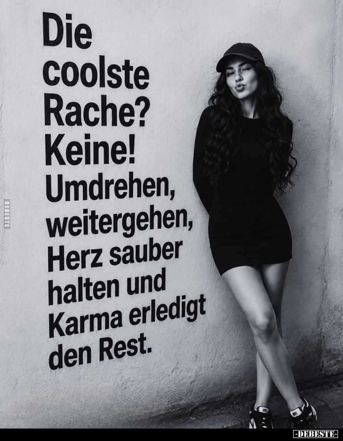 Die coolste Rache?
Keine!
Umdrehen, weitergehen, Herz sauber halten und Karma erledigt den Rest.