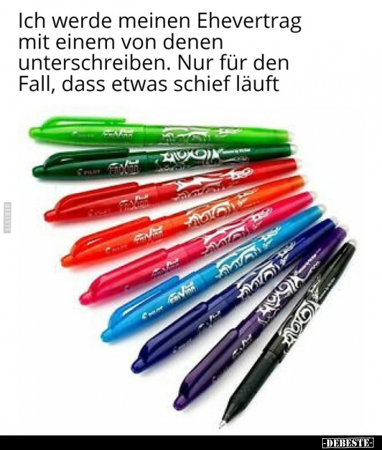 Ich werde meinen Ehevertrag mit einem von denen..