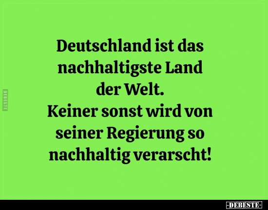 Deutschland ist das nachhaltigste Land der Welt.. - Lustige Bilder | DEBESTE.de
