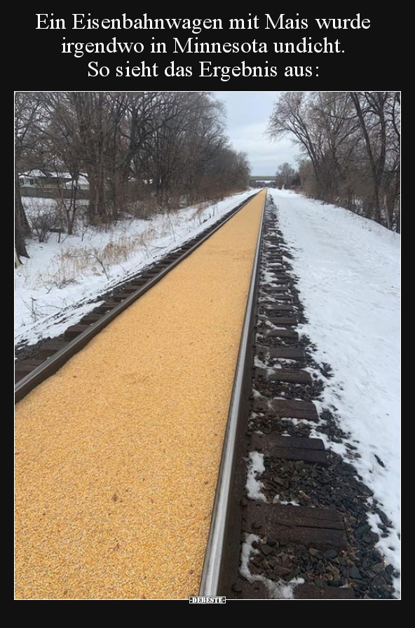 Ein Eisenbahnwagen mit Mais wurde irgendwo in Minnesota.. - Lustige Bilder | DEBESTE.de