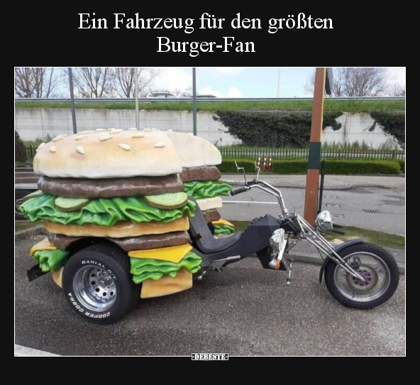 Ein Fahrzeug für den größten Burger-Fan.. - Lustige Bilder | DEBESTE.de