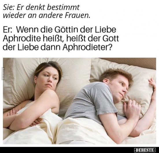 Er: Wenn die Göttin der Liebe Aphrodite heißt.. - Lustige Bilder | DEBESTE.de