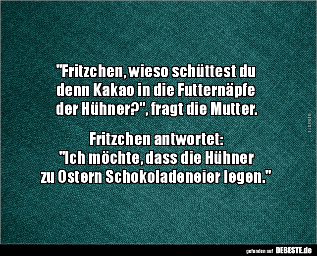 "Fritzchen, wieso schüttest du denn Kakao in die.." - Lustige Bilder | DEBESTE.de