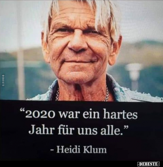 "2020 war ein hartes Jahr für uns alle." Heidi Klum.. - Lustige Bilder | DEBESTE.de