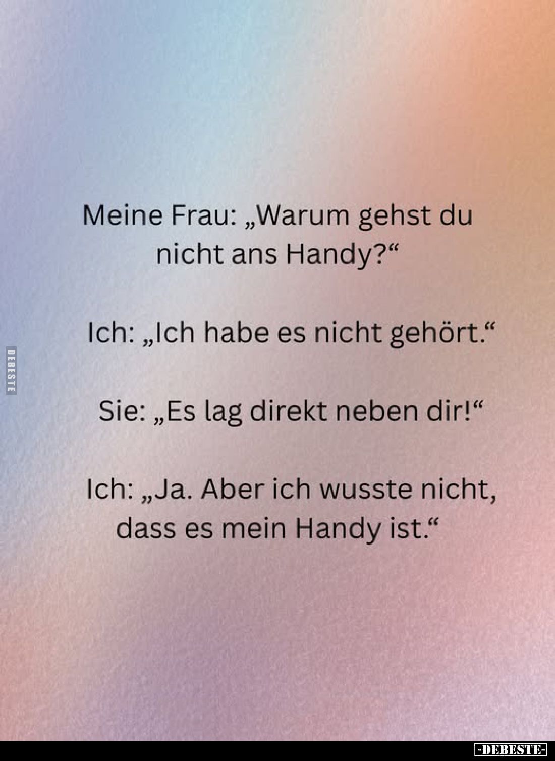Meine Frau: "Warum gehst du nicht ans Handy?"... - Lustige Bilder | DEBESTE.de