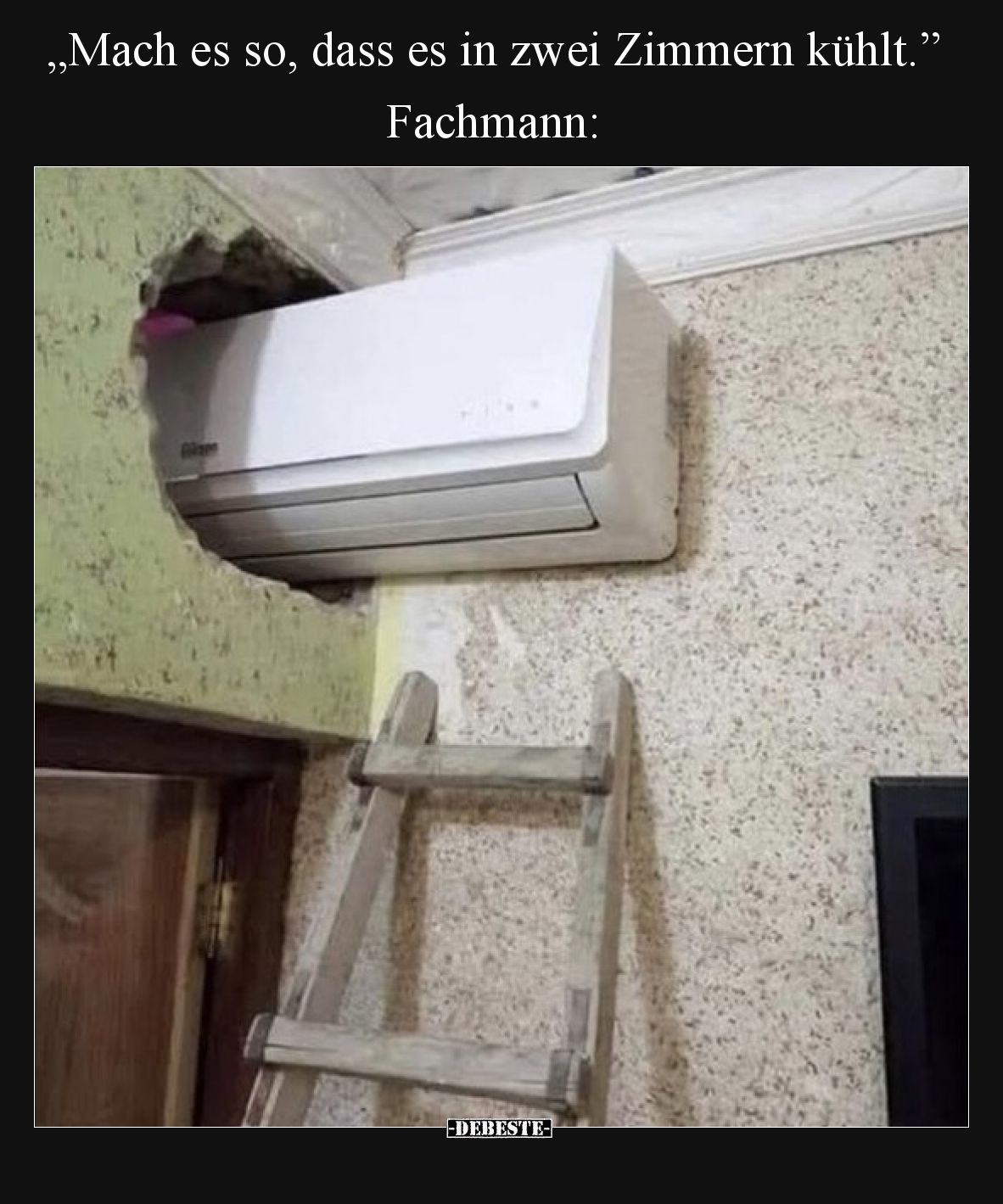 „Mach es so, dass es in zwei Zimmern kühlt.” Fachmann: