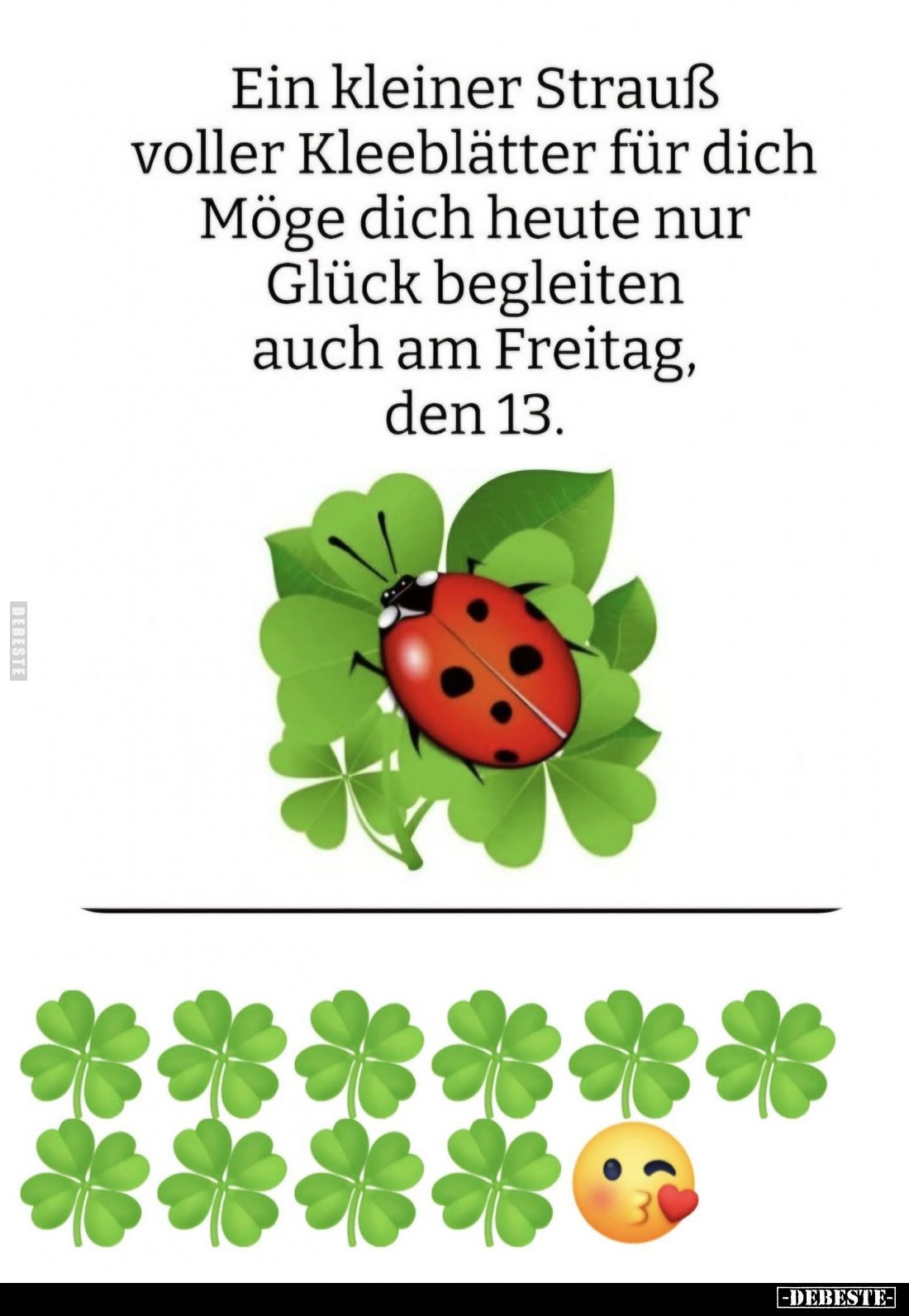 Ein kleiner Strauß voller Kleeblätter für dich Möge dich heute nur Glück begleiten auch am Freitag, den 13.