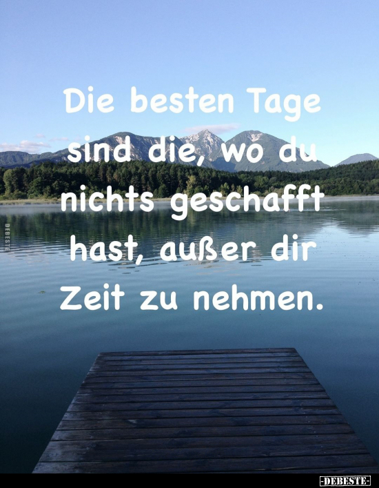 Die besten Tage sind die.. - Lustige Bilder | DEBESTE.de