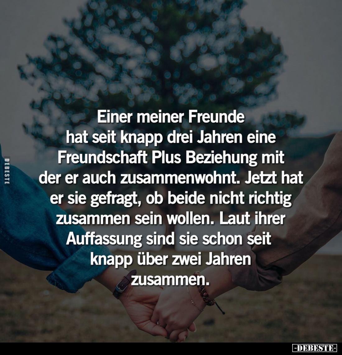 Einer meiner Freunde hat seit knapp drei Jahren eine Freundschaft Plus Beziehung mit der er auch zusammenwohnt. Jetzt hat er ...