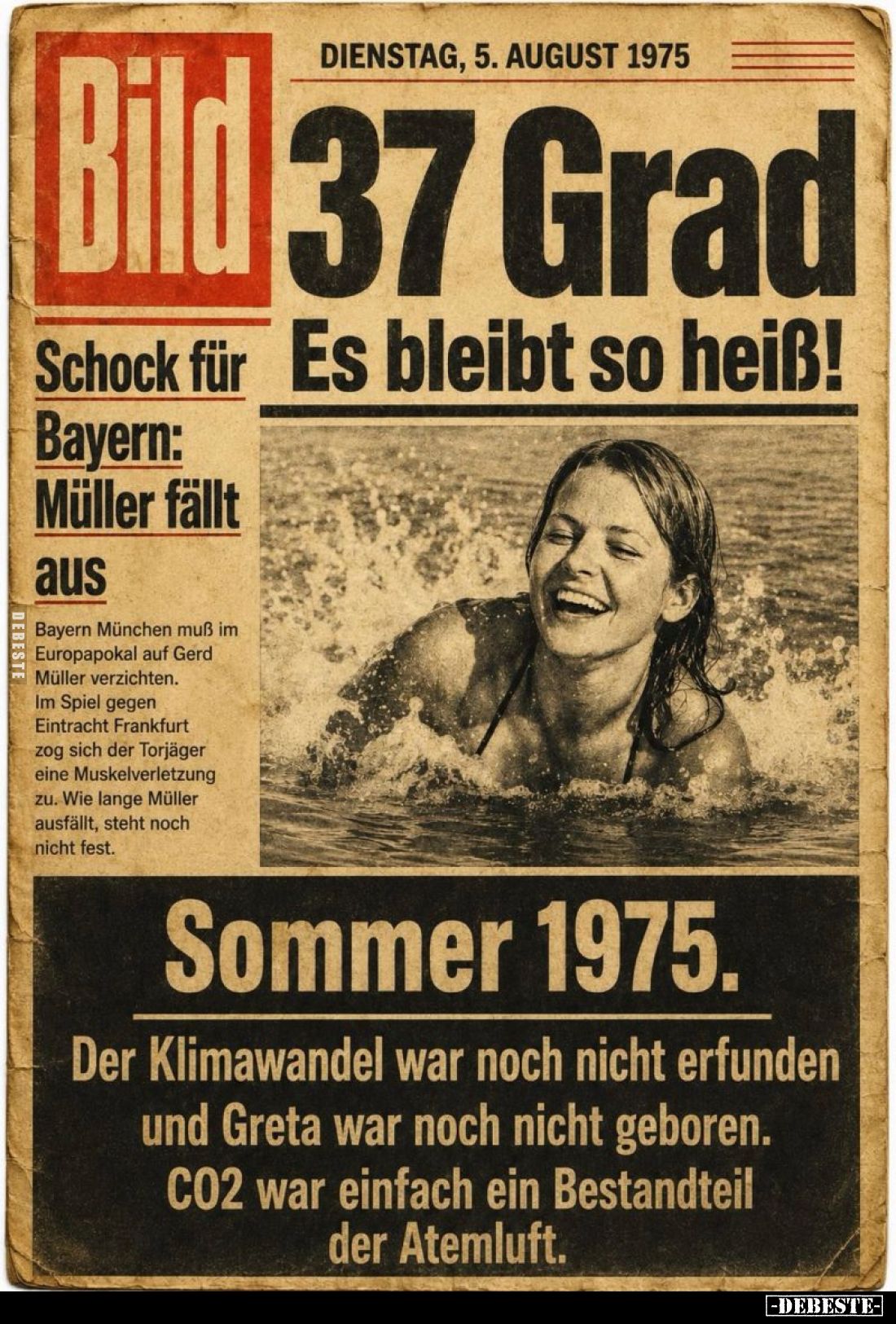 Sommer 1975.
Der Klimawandel war noch nicht erfunden und Greta war noch nicht geboren.
CO2 war einfach ein Bestandteil der ...
