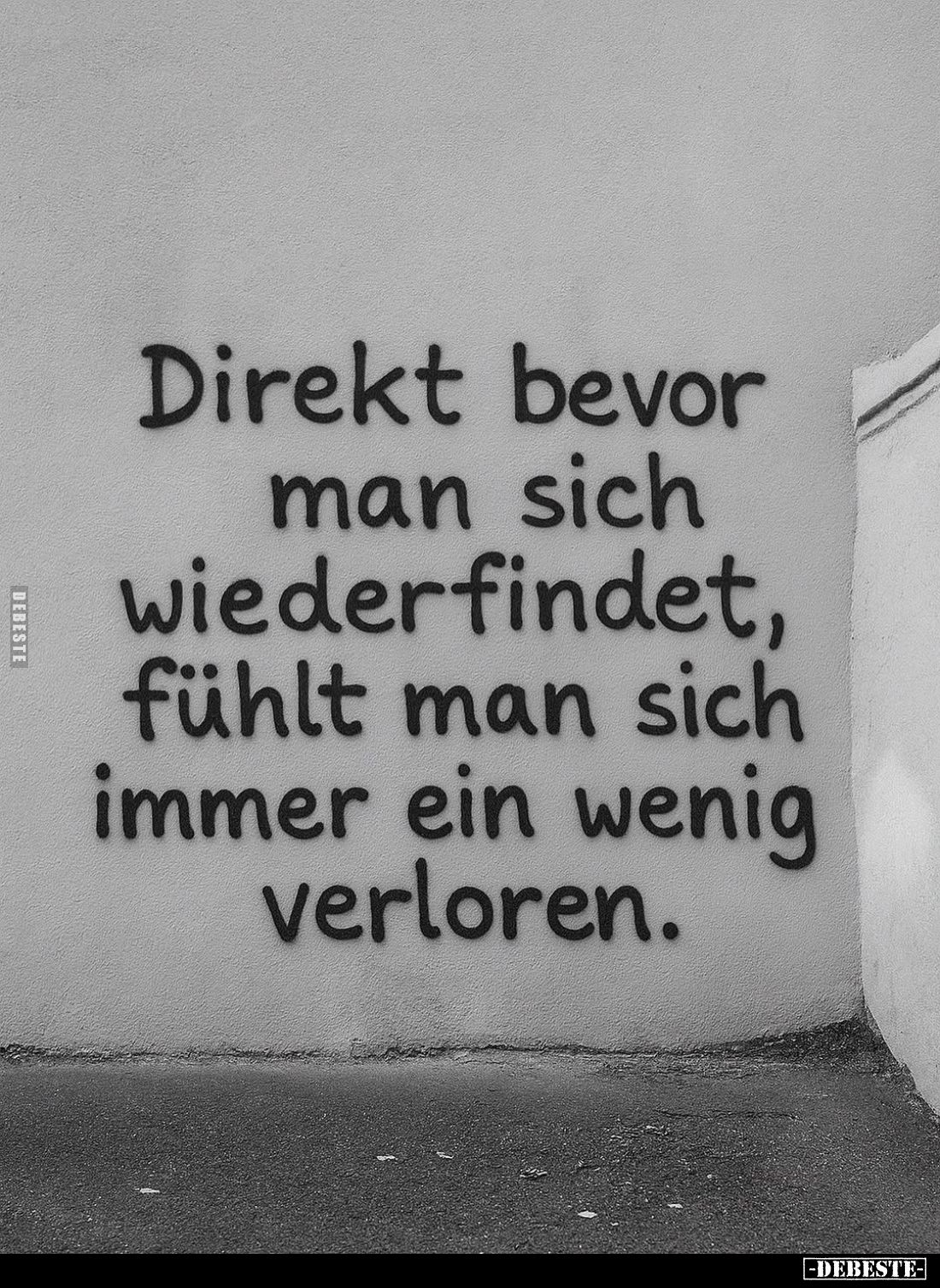 Direkt bevor man sich wiederfindet, fühlt man sich immer ein wenig verloren.