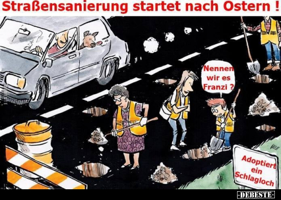 Straßensanierung startet nach Ostern !.. - Lustige Bilder | DEBESTE.de