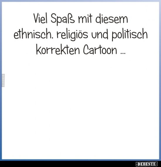 Viel Spaß mit diesem ethnisch, religiös und politisch.. - Lustige Bilder | DEBESTE.de