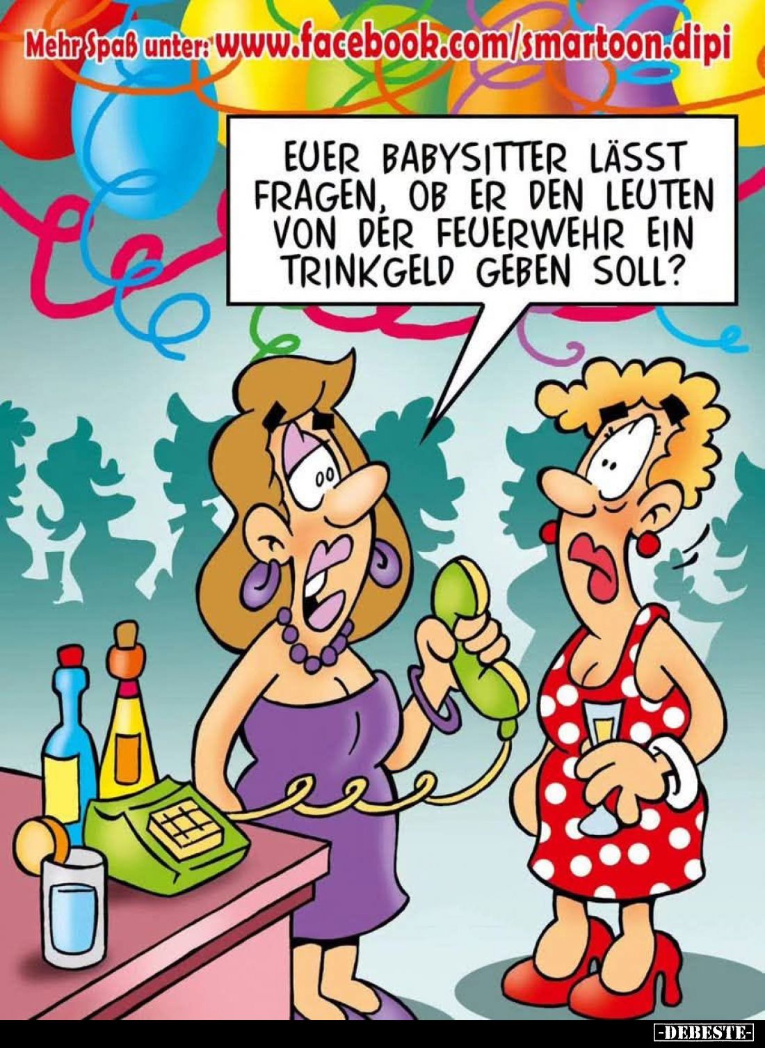 Euer Babysitter lässt fragen, ob er den Leuten von der Feuerwehr ein Trinkgeld geben soll?