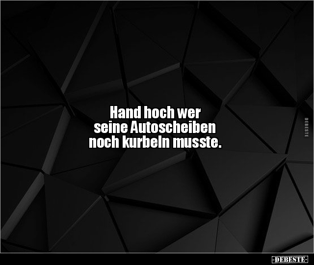Hand hoch wer seine Autoscheiben.. - Lustige Bilder | DEBESTE.de