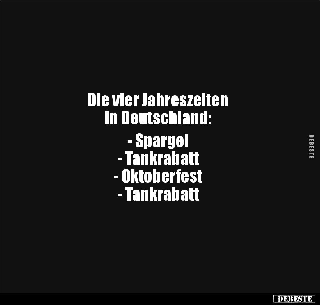 Die vier Jahreszeiten 
in Deutschland:

- Spargel
- Tankrabatt
- Oktoberfest
- Tankrabatt