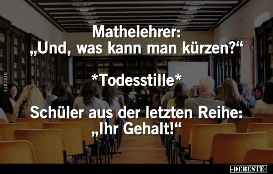 Mathelehrer: "Und, was kann man.." - Lustige Bilder | DEBESTE.de