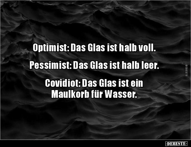 Optimist: Das Glas ist halb voll. Pessimist: Das Glas ist.. - Lustige Bilder | DEBESTE.de