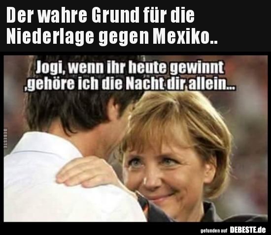 Der wahre Grund für die  Niederlage gegen Mexiko.. - Lustige Bilder | DEBESTE.de