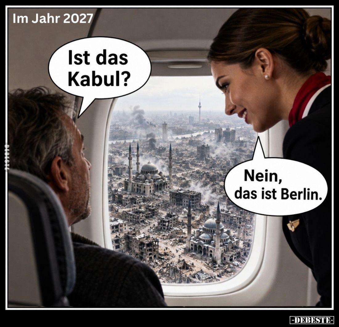 Im Jahr 2027.
Ist das Kabul?
Nein, das ist Berlin.