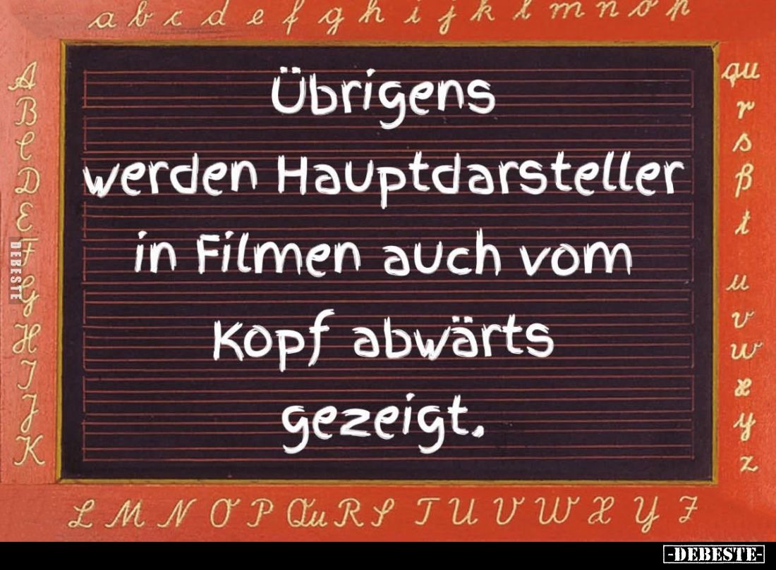 Übrigens werden Hauptdarsteller in Filmen auch vom Kopf abwärts gezeigt.
