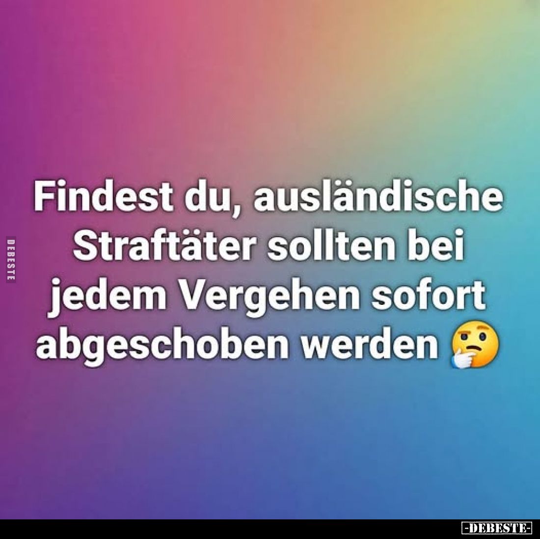 Findest du, ausländische Straftäter... - Lustige Bilder | DEBESTE.de