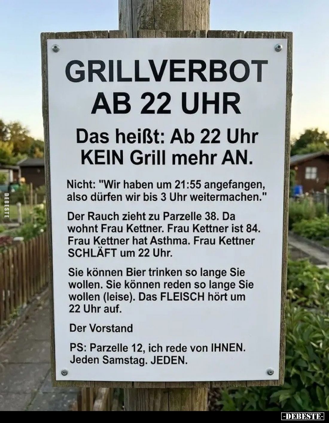 Grillverbot ab 22 Uhr. - Das heißt: Ab 22 Uhr KEIN Grill mehr AN. -
Nicht: "Wir haben um 21:55 angefangen, also dürfen ...