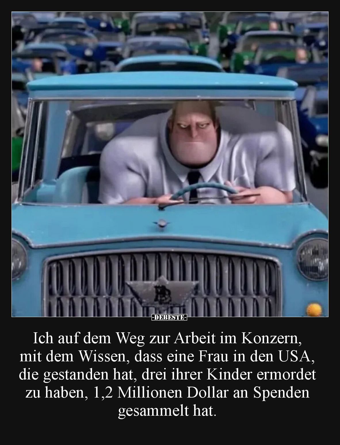 Ich auf dem Weg zur Arbeit im Konzern, mit dem Wissen, dass eine Frau in den USA, die gestanden hat, drei ihrer Kinder ermord...