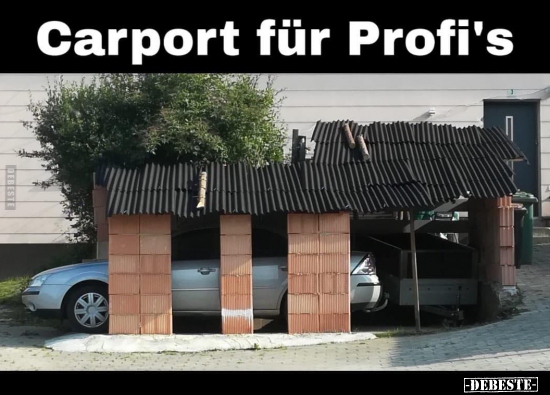 Carport für Profi's.. - Lustige Bilder | DEBESTE.de