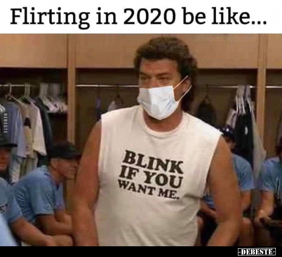 Flirting in 2020 be like... - Lustige Bilder | DEBESTE.de