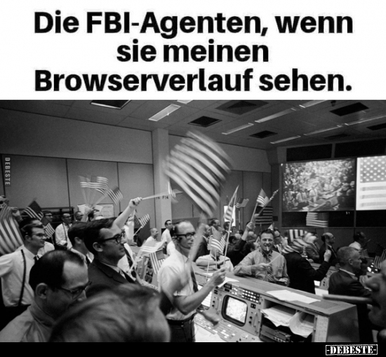 Die FBI-Agenten, wenn sie meinen Browserverlauf sehen... - Lustige Bilder | DEBESTE.de
