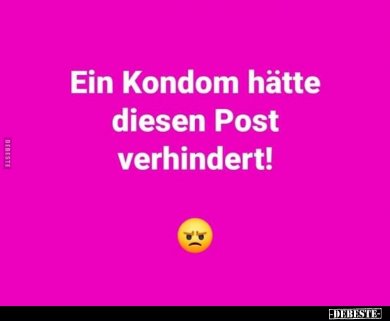 Ein Kondom Hatte Diesen Post Verhindert Lustige Bilder Spruche Witze Echt Lustig