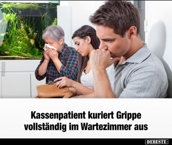 Kassenpatient kuriert Grippe vollständig im Wartezimmer.. - Lustige Bilder | DEBESTE.de