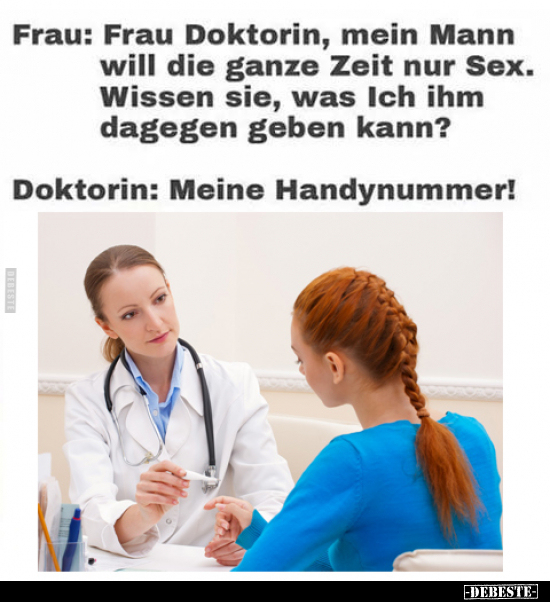 Frau: Frau Doktorin, mein Mann will die ganze Zeit.. - Lustige Bilder | DEBESTE.de