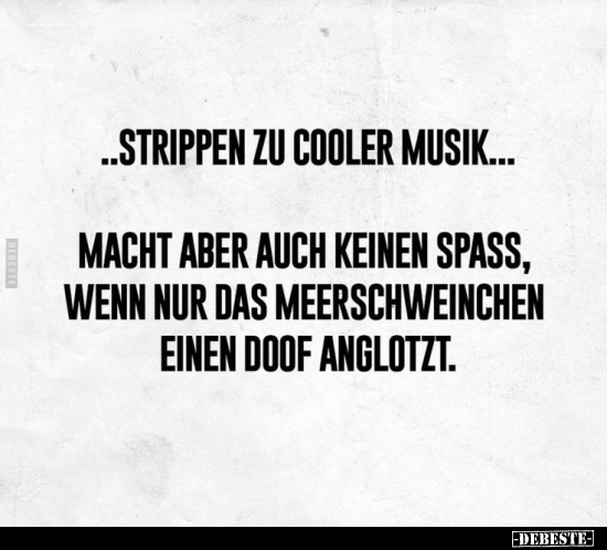 Strippen zu cooler Musik...  - Lustige Bilder | DEBESTE.de