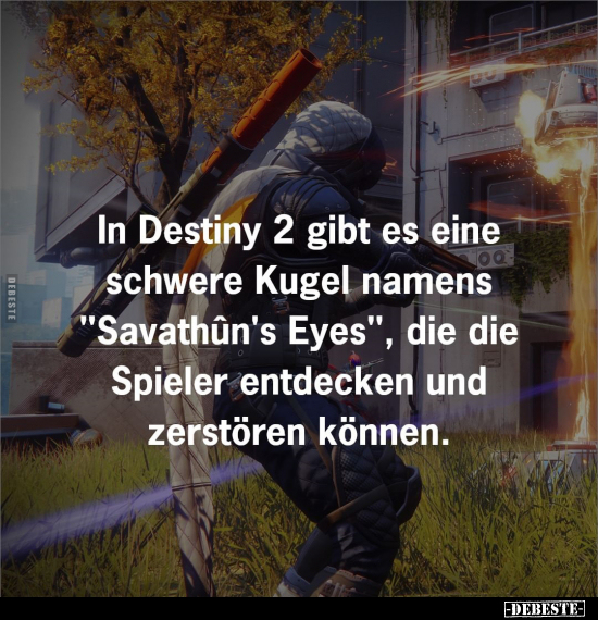 In Destiny 2 gibt es eine schwere Kugel namens.. - Lustige Bilder | DEBESTE.de