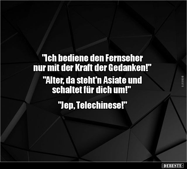 "Ich bediene den Fernseher nur mit der Kraft der.." - Lustige Bilder | DEBESTE.de