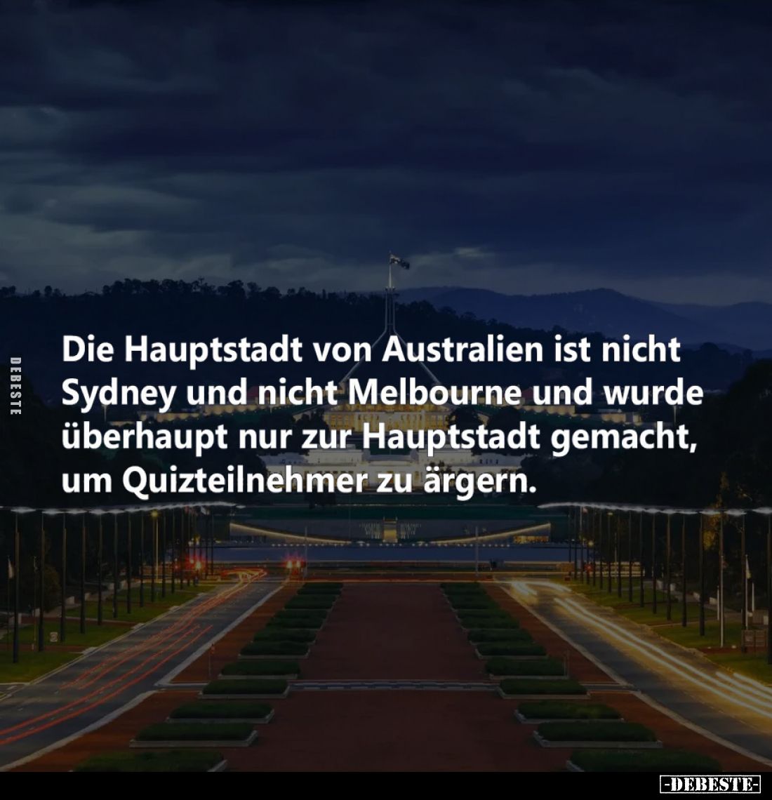 Die Hauptstadt von Australien ist nicht Sydney und nicht Melbourne und wurde überhaupt nur zur Hauptstadt gemacht, um Quiztei...