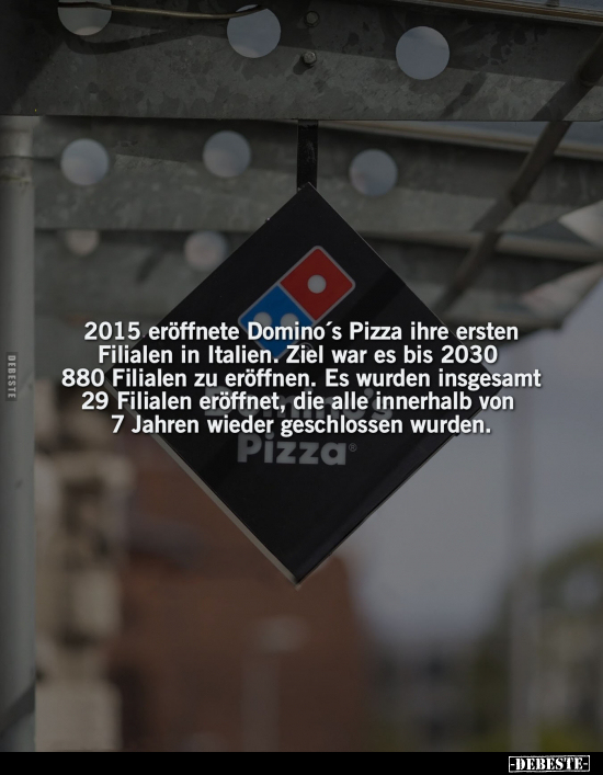 2015 eröffnete Domino's Pizza ihre ersten Filialen in Italien.. - Lustige Bilder | DEBESTE.de
