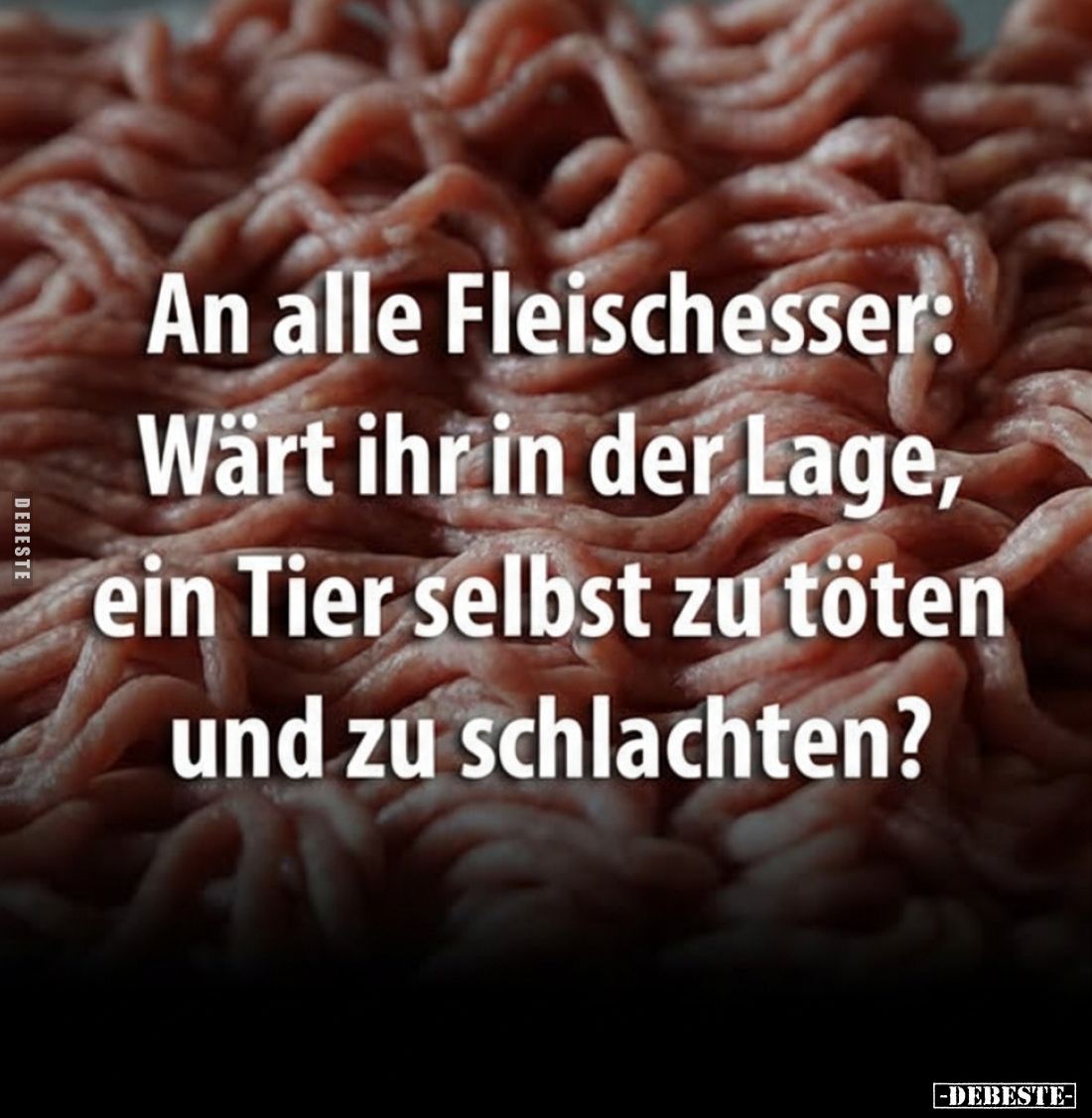 An alle Fleischesser: Wärt ihr in der Lage, ein Tier selbst zu töten und zu schlachten?