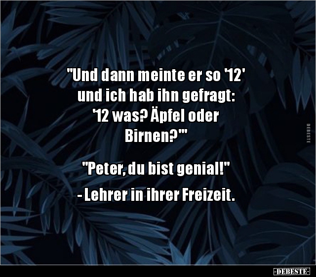 "Und dann meinte er so '12' und ich hab ihn gefragt.." - Lustige Bilder | DEBESTE.de