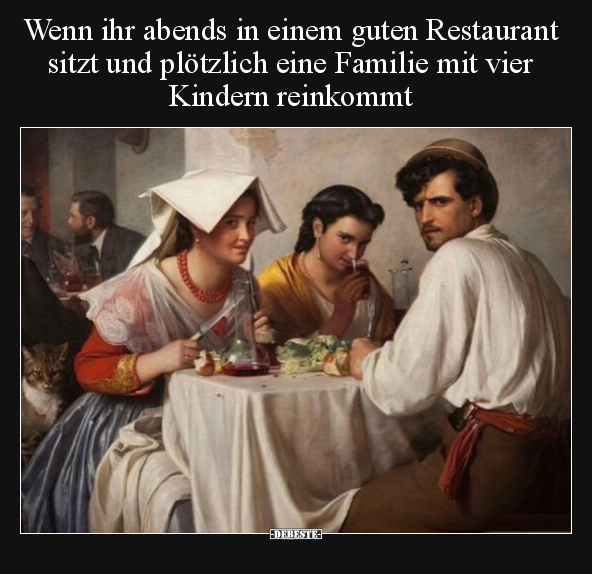 Wenn ihr abends in einem guten Restaurant sitzt und.. - Lustige Bilder | DEBESTE.de