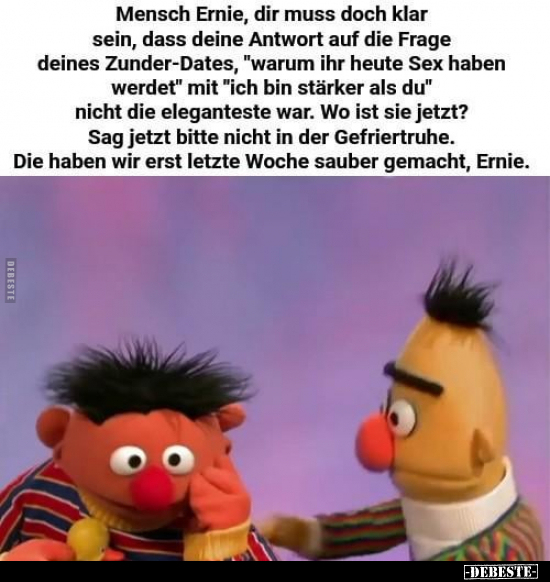 Mensch Ernie, dir muss doch klar sein.. - Lustige Bilder | DEBESTE.de