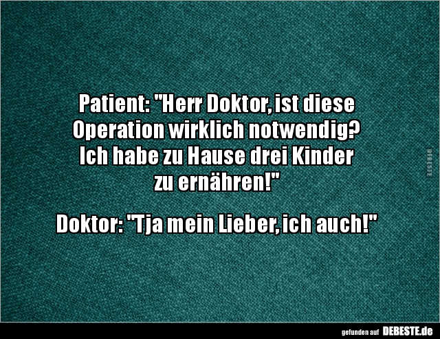 Patient: "Herr Doktor, ist diese  Operation wirklich.." - Lustige Bilder | DEBESTE.de
